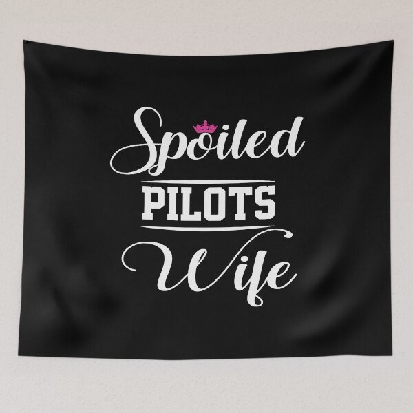 Item preview, Spoiled Pilot's Wife designed and sold by jackjerry.