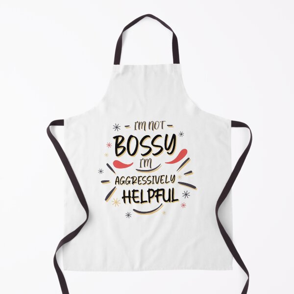 Item preview, I Am Not Bossy I Am Aggressively Helpful designed and sold by ThunderBolt76.