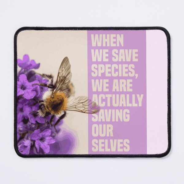 Item preview, when we save species, we are actually saving ourselves.(endangered animal bumblebee) designed and sold by challengecafe.