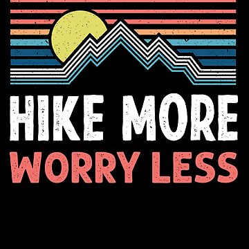 Hike More Worry Less Funny Hiking Sayings Water Bottle by Above the Village  Design