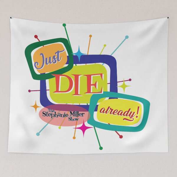 Item preview, Just Die Already designed and sold by SMShow.