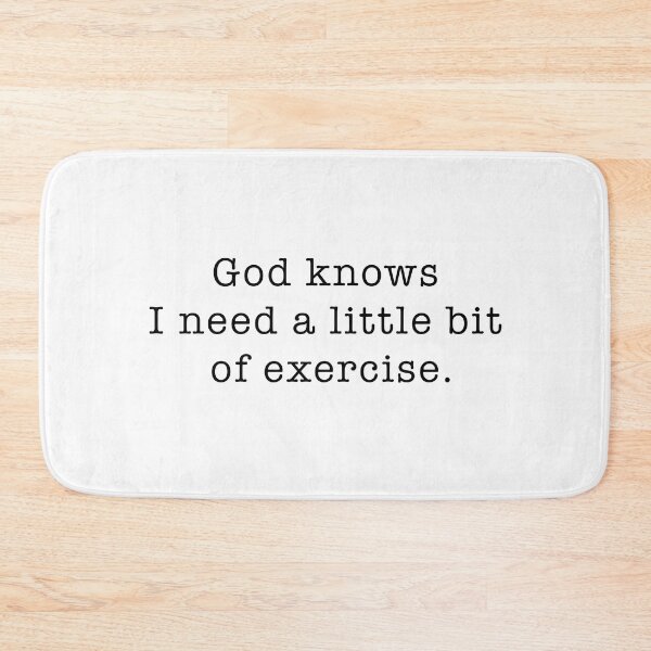 Item preview, DOUG FORD -ism: God Knows I need a little bit of exercise. designed and sold by ErnestJoy.
