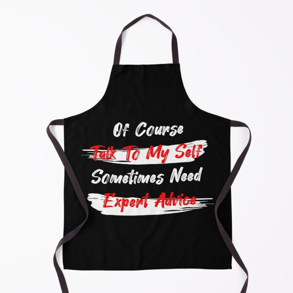 Item preview, Of course i talk to my self sometimes need expert advice designed and sold by AnnPrecious.