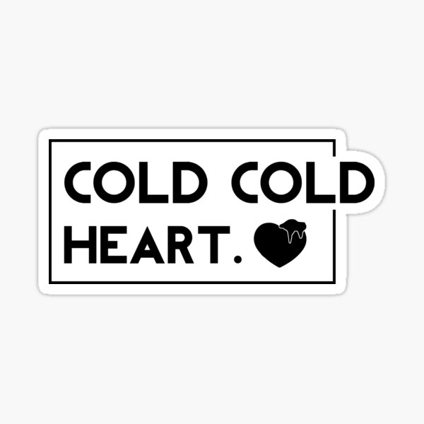 Cold Cold Heart Sticker For Sale By Allusionfusion Redbubble 