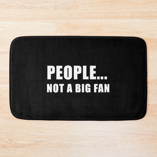 Item preview, People... Not A Big Fan designed and sold by Express YRSLF.