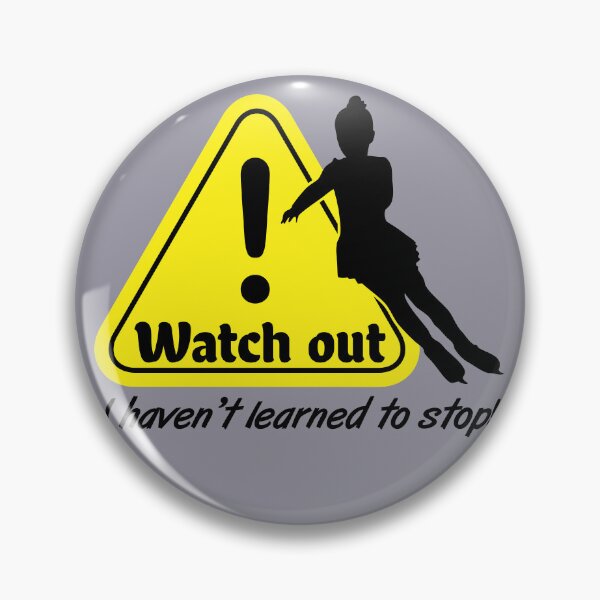 Item preview, Watch out I haven't learned to stop - Ice Skating athletics quotes designed and sold by bluehatgraphics.