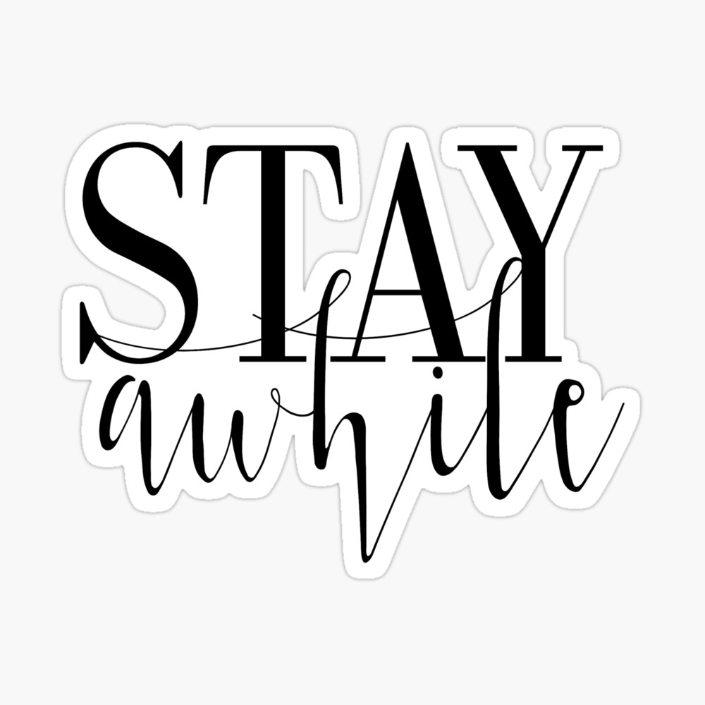 printable-stay-awhile-modern-minimalist-stay-awhile-poster-quotes-printable-typography-scandinavian-wall-decor-affiche-scandinave-art-board-print-for-sale-by-nathan-moore-redbubble