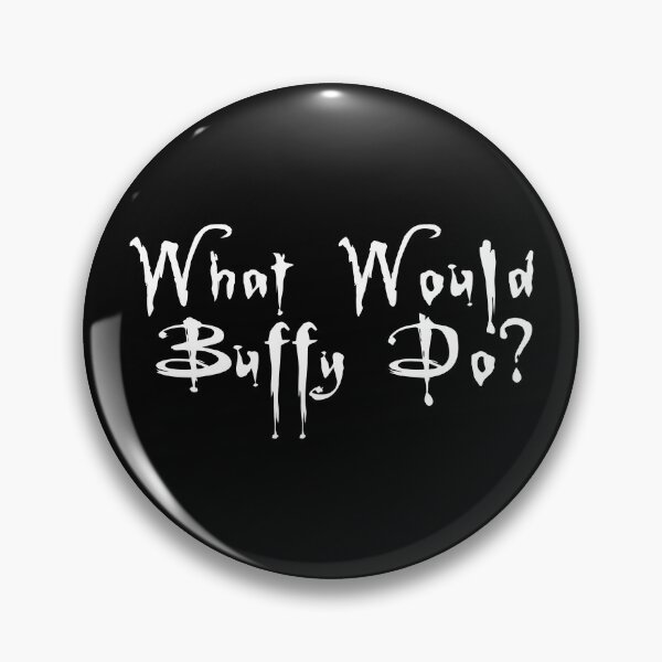 Item preview, What Would Buffy Do? designed and sold by Conjuration.
