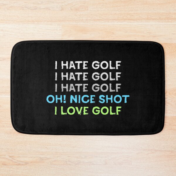 Item preview, I Hate Golf Oh Nice Shot I Love Golf designed and sold by franktimothy.