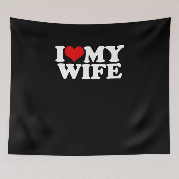 Item preview, I Love My Wife designed and sold by boxoflyrics.