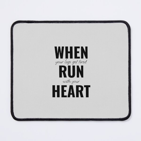 Item preview, When your legs get tired, run with your heart designed and sold by Minimalist Quotes and Sayings.
