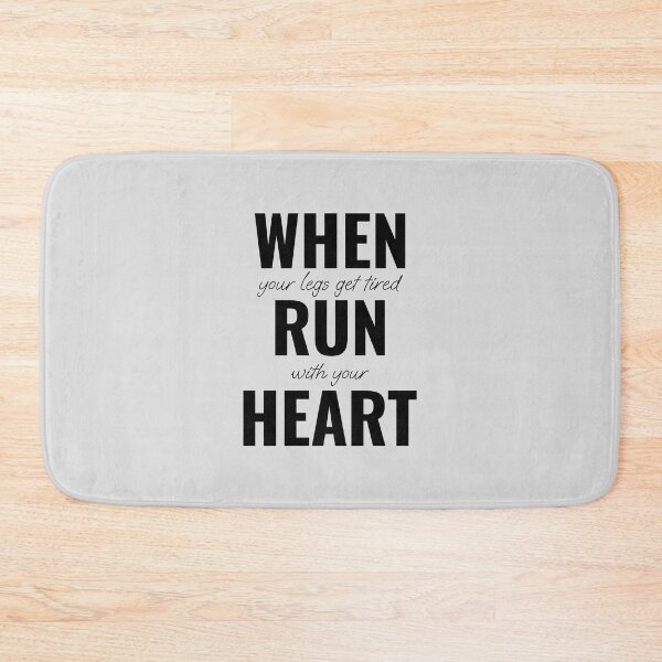 Item preview, When your legs get tired, run with your heart designed and sold by Minimalist Quotes and Sayings.