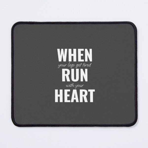 Item preview, When your legs get tired, run with your heart designed and sold by Minimalist Quotes and Sayings.