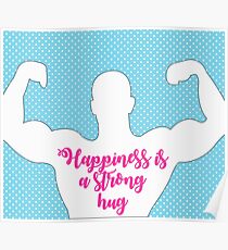 Happiness is a strong hug Poster
