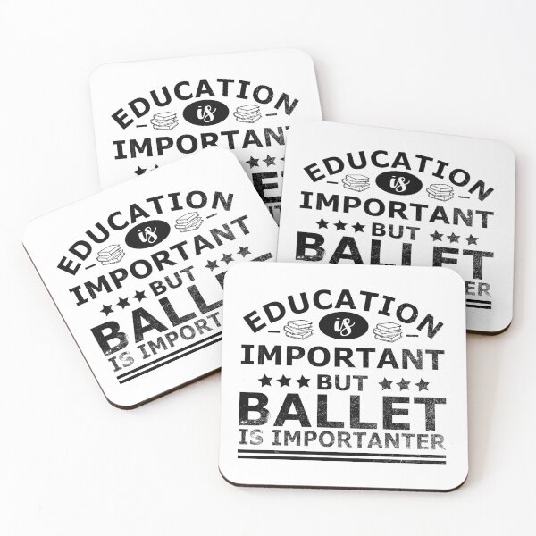 Item preview, Education is Important, but BALLET is IMPORTANTER designed and sold by OverbeeDesigns.