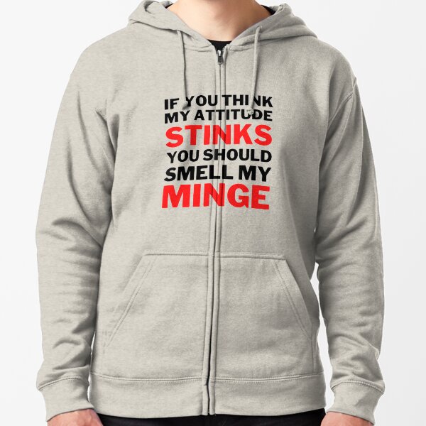 Item preview, If You Think My Attitude Stinks You Should Smell My Minge designed and sold by NxtLvlDsgns.