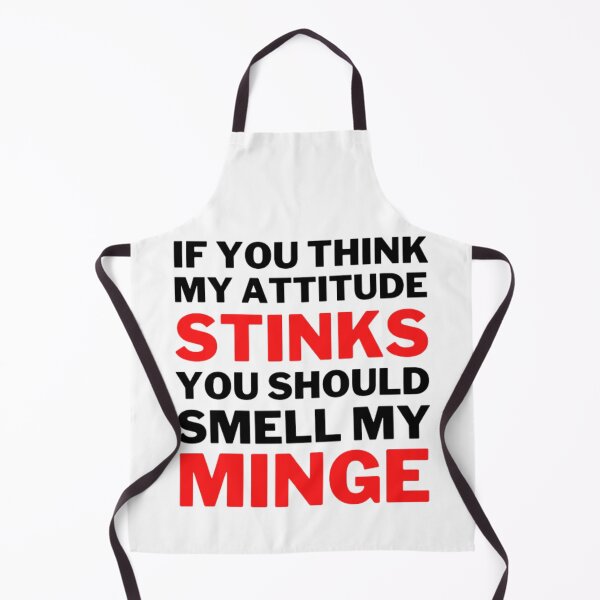 Item preview, If You Think My Attitude Stinks You Should Smell My Minge designed and sold by NxtLvlDsgns.