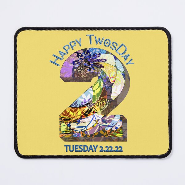 Item preview, Artsy Happy Twosday - Tuesday 2.22.22 Souvenir designed and sold by GulfGal.