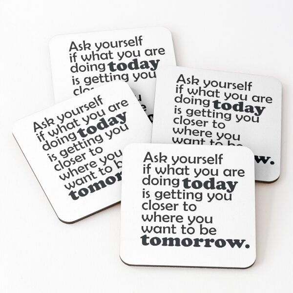 Item preview, Ask yourself if what you are doing today is getting you closer to where you want to be tomorrow. designed and sold by kaavishehsas.