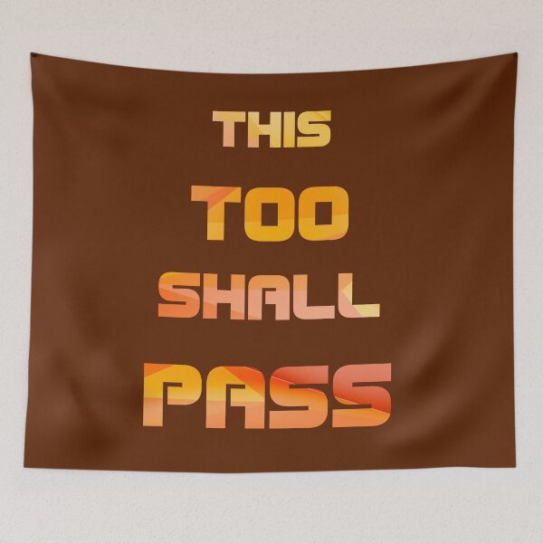 Item preview, This  too shall pass, aphorisms designed and sold by taherismail.