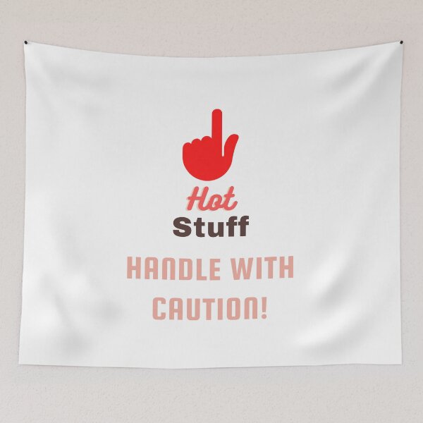 Item preview, Hot stuff handle, with caution! 6  designed and sold by TIPJ.
