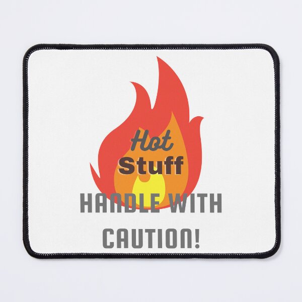 Item preview, Hot stuff handle, with caution! 4 designed and sold by TIPJ.