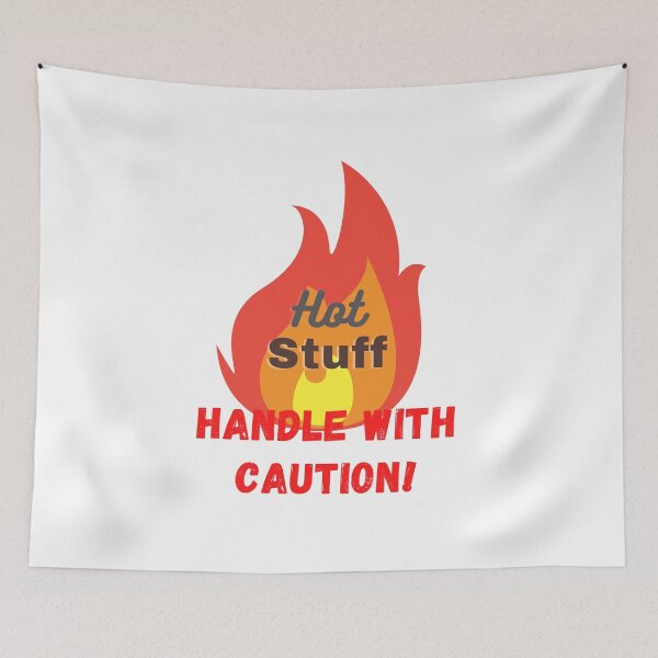Item preview, Hot stuff handle, with caution! 5  designed and sold by TIPJ.