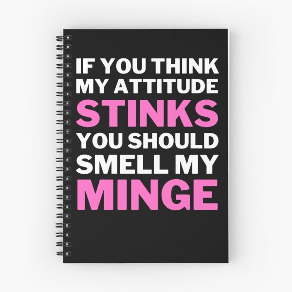 Item preview, If You Think My Attitude Stinks You Should Smell My Minge designed and sold by NxtLvlDsgns.