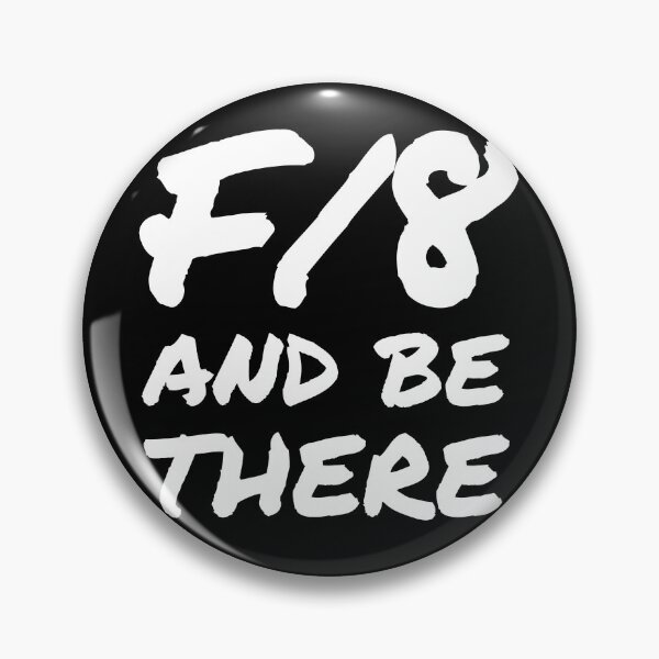 Item preview, F/8 and be there. Photography Slogan designed and sold by chrishoodart.