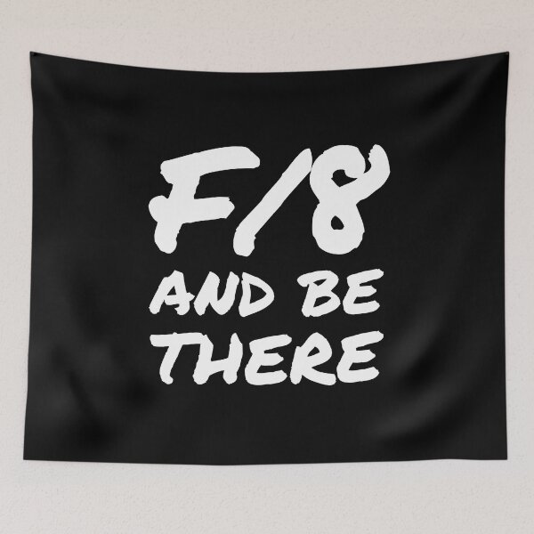 Item preview, F/8 and be there. Photography Slogan designed and sold by chrishoodart.