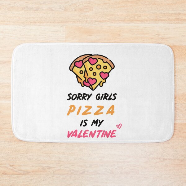 Item preview, Sorry Girls Pizza Is My Valentine designed and sold by SparrowLag.