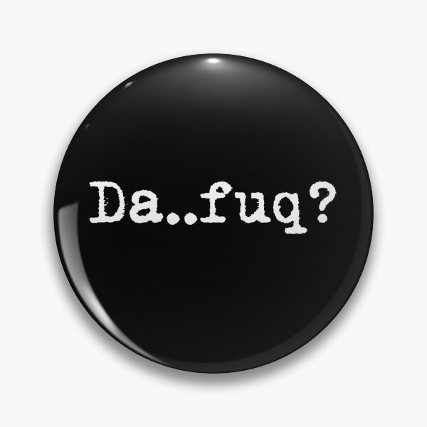 Item preview, Da..Fuq? designed and sold by vanedwards5150.
