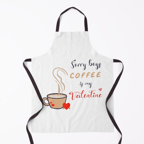 Item preview, Sorry Boys Coffee Is My Valentine designed and sold by SparrowLag.