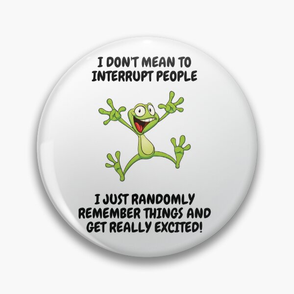 Item preview, I DON'T MEAN TO INTERRUP PEOPLE designed and sold by forgodandcountr.