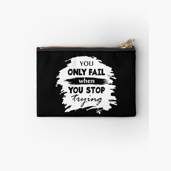Item preview, You only fail when you stop trying - Motivational thoughts - Motivational quotes about life designed and sold by Alice-Elgawi.