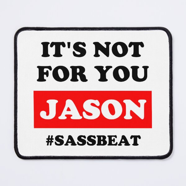Item preview, It's Not For You Jason - Roisin Hastie Sassy Clapback designed and sold by RLYGR8.