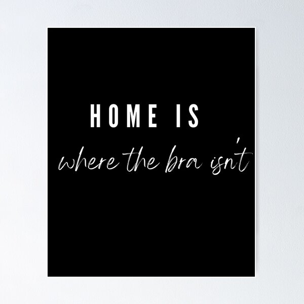 girls quote funny bra Poster by pirminio