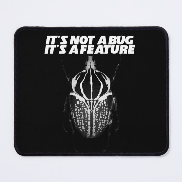 Item preview, It's Not A Bug It's A Feature - Black & White designed and sold by GaeaArmor Studio.