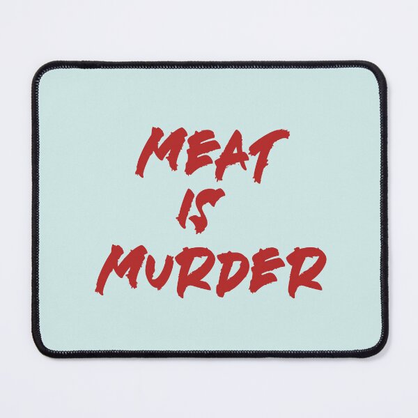 Item preview, Meat is Murder designed and sold by Pilot-MJ.