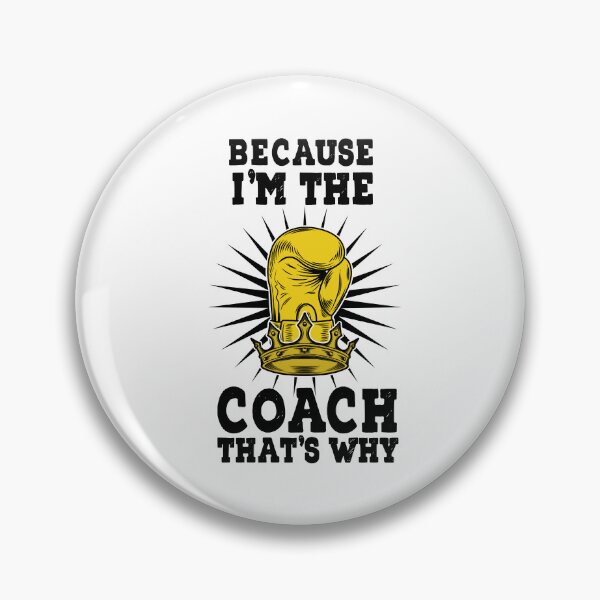 Item preview,  Because I'm The Coach That's Why designed and sold by LouzaArte.