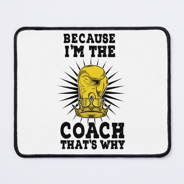 Item preview, Because I'm The Coach That's Why designed and sold by LouzaArte.
