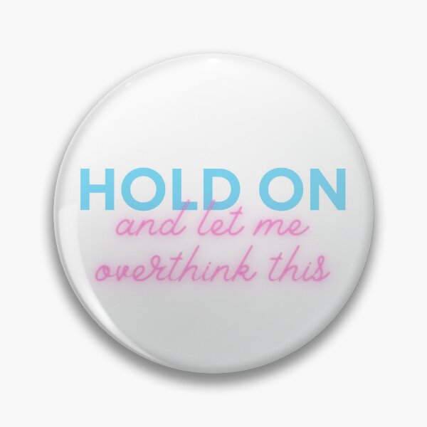 Item preview, Hold On, And Let Me Overthink This designed and sold by sheselectric808.