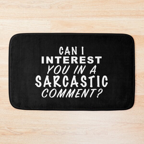 Item preview, Can i interest you in a sarcastic comment? designed and sold by Dinashop.