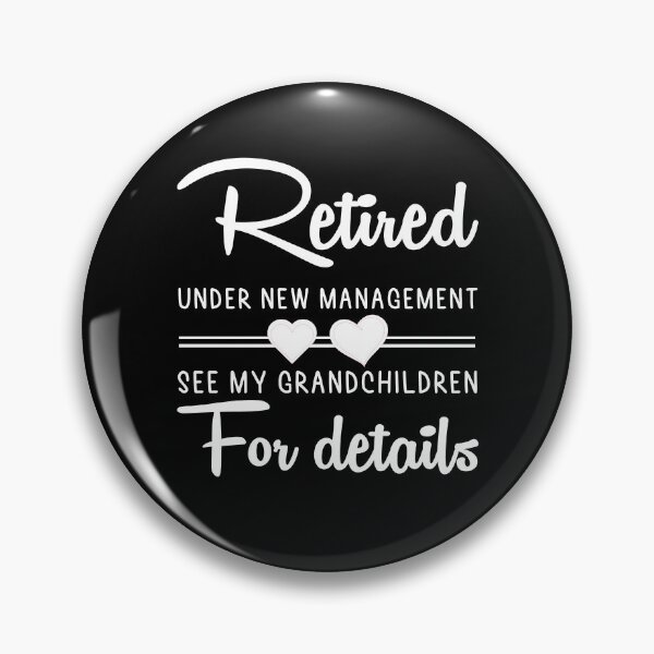 Item preview, Funny Retirement Gifts: Retired Under New Management See Grandchildren For Details designed and sold by AMINE  ★★★★★.
