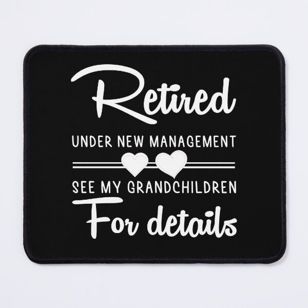 Item preview, Funny Retirement Gifts: Retired Under New Management See Grandchildren For Details designed and sold by AMINE  ★★★★★.