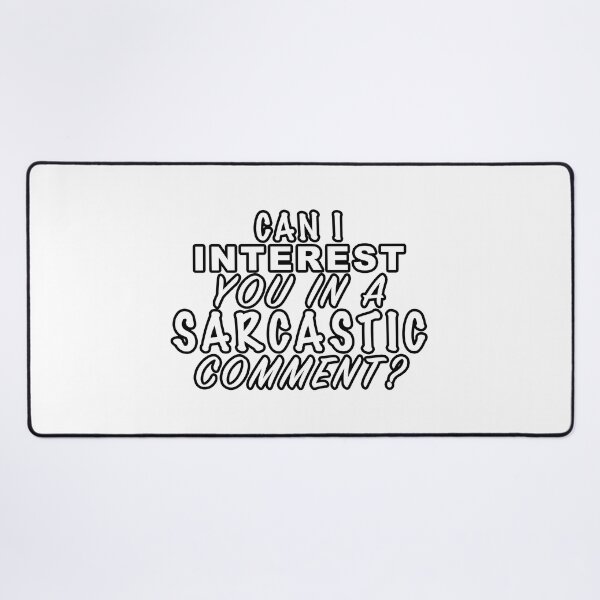Item preview, Can i interest you in a sarcastic comment? designed and sold by Dinashop.