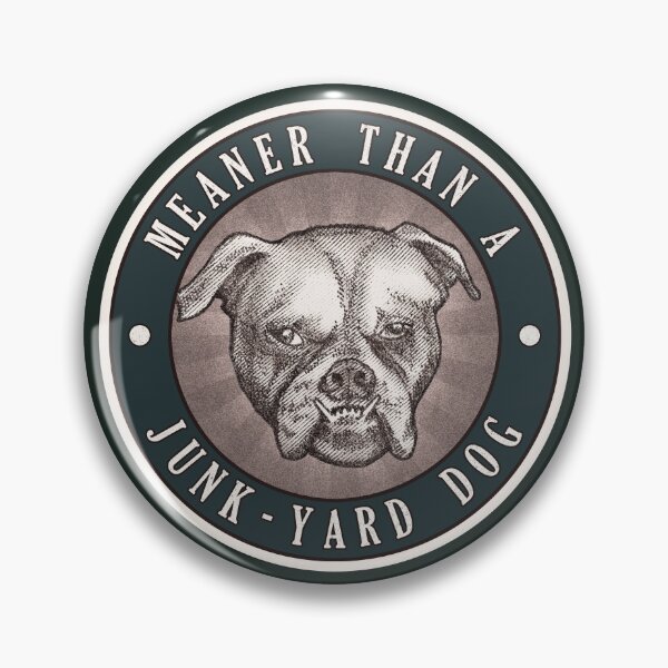 Item preview, Meaner than a Junk Yard Dog - Green designed and sold by daveRei.