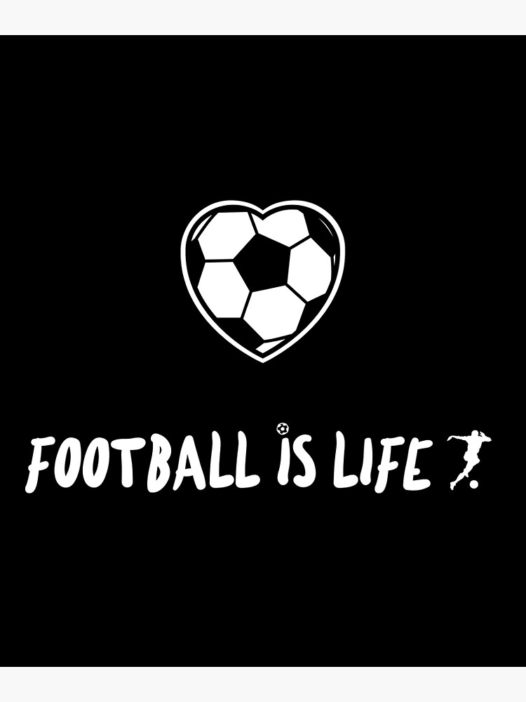 "football is life soccer logo" Poster by Onsidegoals Redbubble