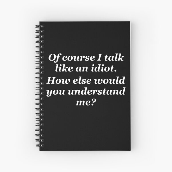 Item preview, Of course i talk like an idiot. How else would you understand me? designed and sold by shadowthor.
