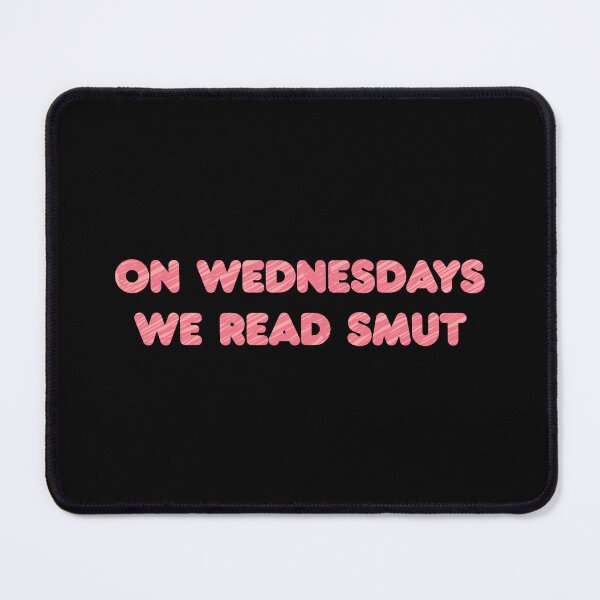 Item preview, On Wednesdays We Read Smut designed and sold by shmodev.